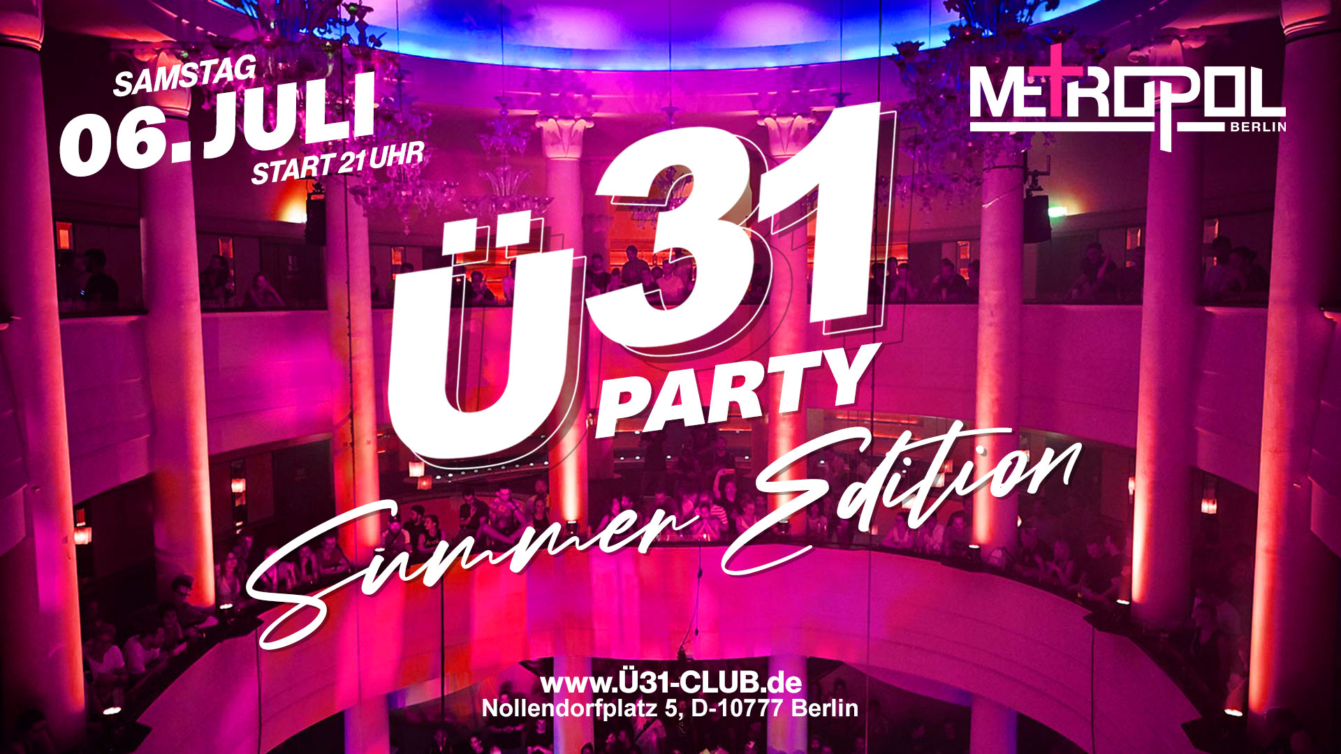 Ü31 Party - Summer Edition - im Metropol Berlin 